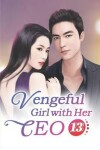 Book cover for Vengeful Girl with Her CEO 13