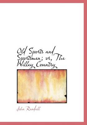 Book cover for Old Sports and Sportsmen; Or, the Willey Country