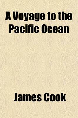 Book cover for A Voyage to the Pacific Ocean (Volume 3); Undertaken by Command of His Majesty, for Making Discoveries in the Northern Hemisphere Performed Under the Direction of Captains Cook, Clerke, and Gore in the Years 1776, 1777, 1778, 1779, and 1780 Being a Copious,