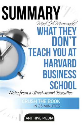 Book cover for Mark H. McCormack's What They Don't Teach You at Harvard Business School Summary