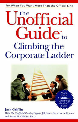 Book cover for The Unofficial Guide to Climbing the Corporate Ladder