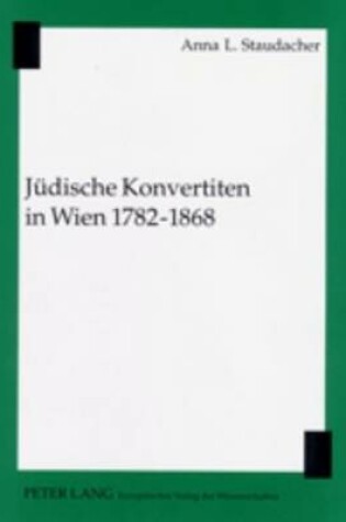 Cover of Juedische Konvertiten in Wien 1782-1868