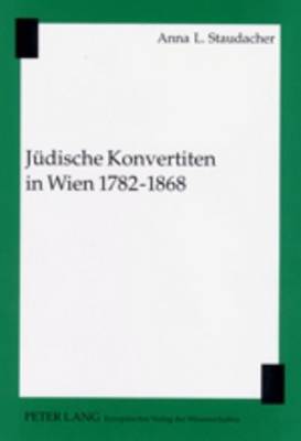 Book cover for Juedische Konvertiten in Wien 1782-1868