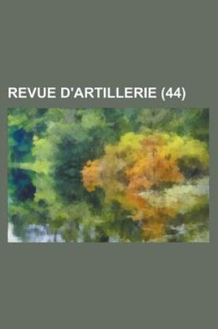 Cover of Revue D'Artillerie (44)