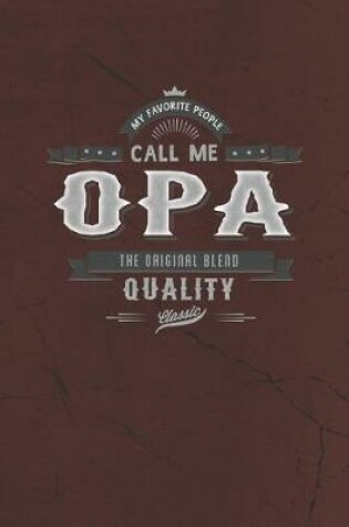 Cover of My Favorite People Call Me Opa The Original Blend Quality Classic