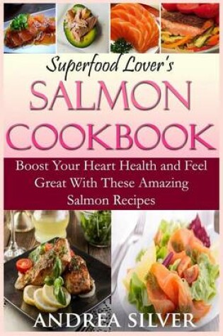 Cover of Superfood Lover's Salmon Cookbook