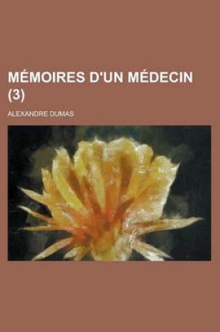 Cover of Memoires D'Un Medecin (3)