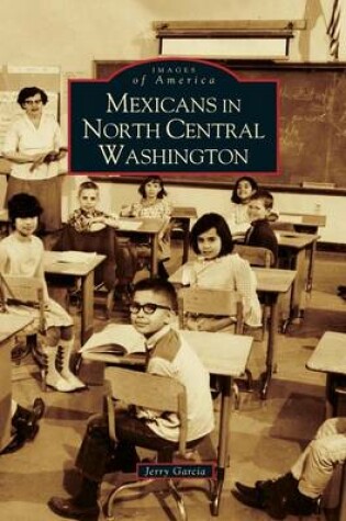 Cover of Mexicans in North Central Washington