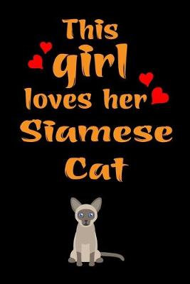 Book cover for This Girl Loves Her Siamese Cat