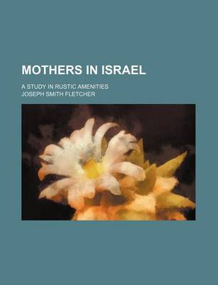 Book cover for Mothers in Israel; A Study in Rustic Amenities