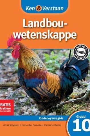 Cover of Ken & Verstaan Landbouwetenskappe Onderwysersgids Graad 10 Afrikaans