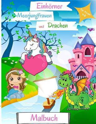 Book cover for Einhoerner, Meerjungfrauen und Drachen Malbuch