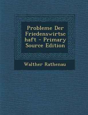 Book cover for Probleme Der Friedenswirtschaft - Primary Source Edition