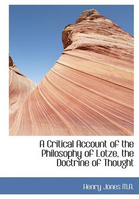 Book cover for A Critical Account of the Philosophy of Lotze, the Doctrine of Thought