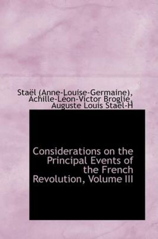 Cover of Considerations on the Principal Events of the French Revolution, Volume III