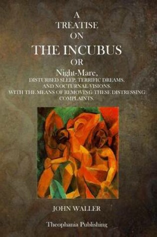 Cover of A Treatise on the Incubus or Night Mare