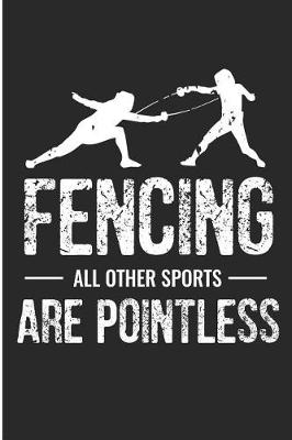 Book cover for Fencing All Other Sports Are Pointless