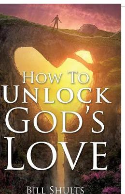 Book cover for How To Unlock God's Love