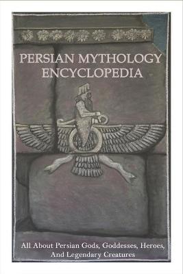 Cover of Persian Mythology Encyclopedia