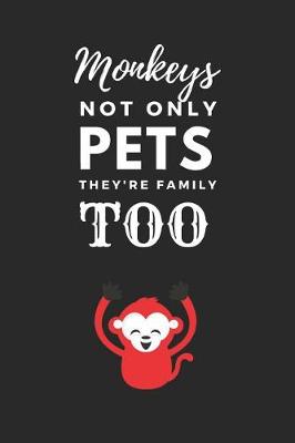 Book cover for Monkeys Not Only Pets They're Family Too