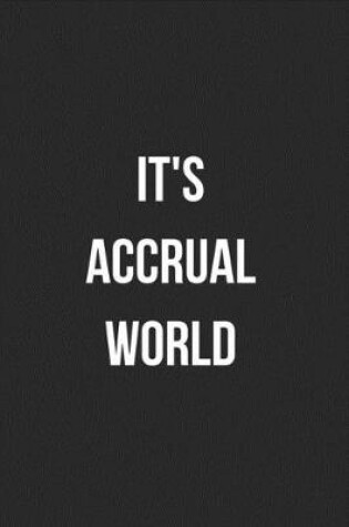 Cover of It's Accrual World