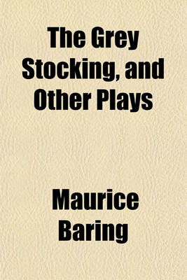 Book cover for The Grey Stocking, and Other Plays