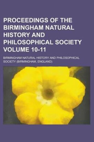 Cover of Proceedings of the Birmingham Natural History and Philosophical Society Volume 10-11