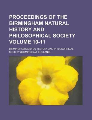 Book cover for Proceedings of the Birmingham Natural History and Philosophical Society Volume 10-11