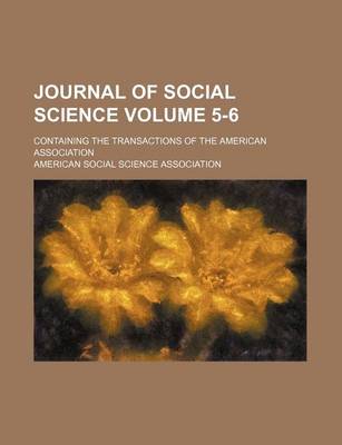 Book cover for Journal of Social Science Volume 5-6; Containing the Transactions of the American Association