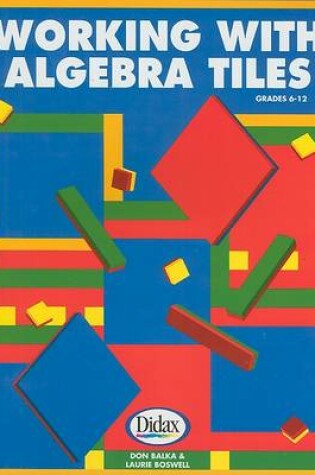 Cover of Working with Algebra Tiles, Grades 6-12
