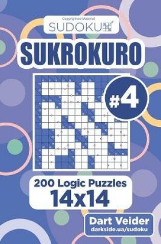 Cover of Sudoku Sukrokuro - 200 Logic Puzzles 14x14 (Volume 4)