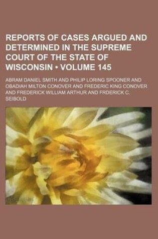 Cover of Wisconsin Reports; Cases Determined in the Supreme Court of Wisconsin Volume 145