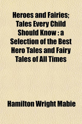 Book cover for Heroes and Fairies; Tales Every Child Should Know