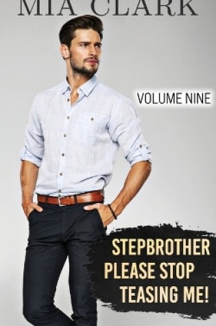 Cover of Stepbrother, Please Stop Teasing Me! (Volume Nine)