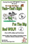 Book cover for Yeah, That's Right! I'm the Big Bad Wolf - Over 200 Jokes + Cartoons - Animals, Aliens, Sports, Holidays, Occupations, School, Computers, Monsters, Dinosaurs & More in BLACK and WHITE.