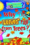 Book cover for Why Do Leaves Fall from Trees?