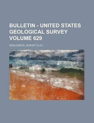 Book cover for Bulletin - United States Geological Survey Volume 629