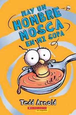 Book cover for Hay Un Hombre Mosca En Mi Sopa (There's a Fly Guy in My Soup)