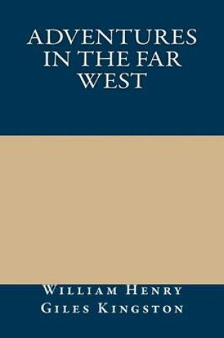 Cover of Adventures in the Far West