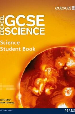 Cover of Edexcel GCSE Science: GCSE Science Student Book