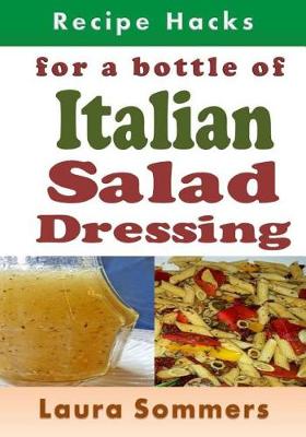 Book cover for Recipe Hacks for a Bottle of Italian Salad Dressing