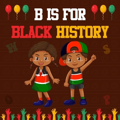 Book cover for B is For Black History