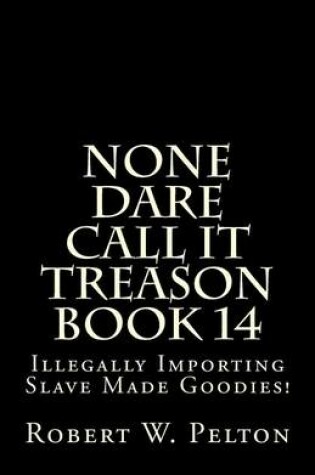 Cover of None Dare Call It Treason Book 14