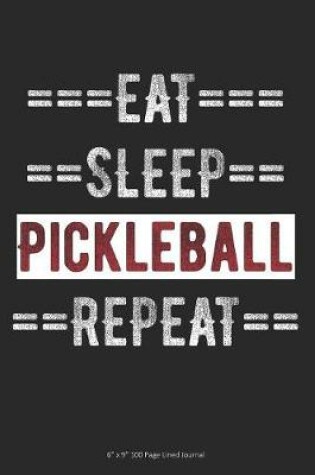 Cover of Eat Sleep Pickleball Repeat