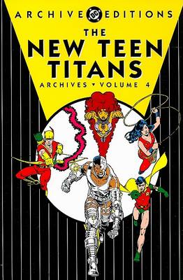 Cover of The New Teen Titans Archives, Volume 4