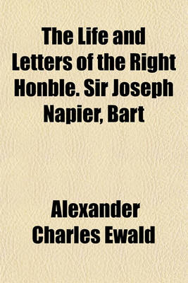 Book cover for The Life and Letters of the Right Honble. Sir Joseph Napier, Bart