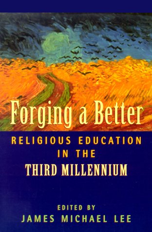 Book cover for Forging a Better Religious Education in the Third Millennium