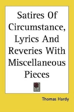 Cover of Satires of Circumstance, Lyrics and Reveries with Miscellaneous Pieces