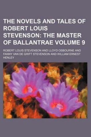 Cover of The Novels and Tales of Robert Louis Stevenson; The Master of Ballantrae Volume 9