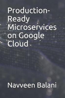 Book cover for Production-Ready Microservices on Google Cloud